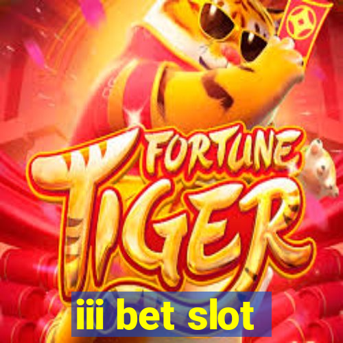 iii bet slot