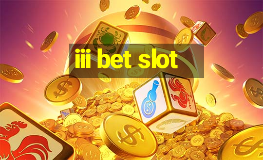 iii bet slot