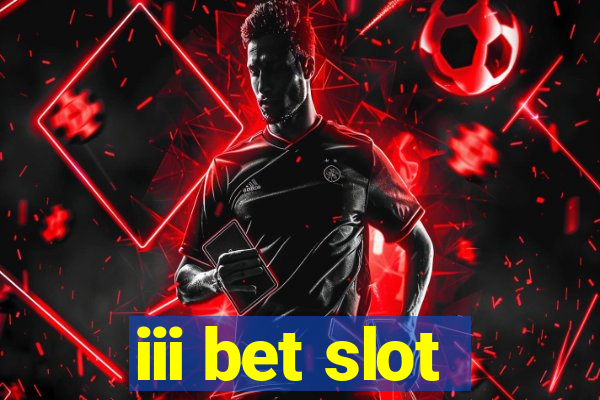 iii bet slot