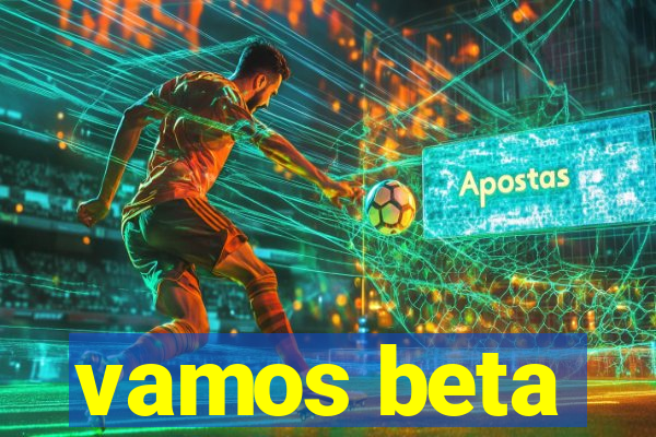 vamos beta