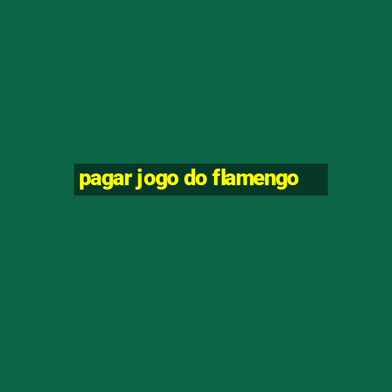 pagar jogo do flamengo