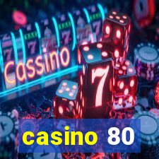 casino 80