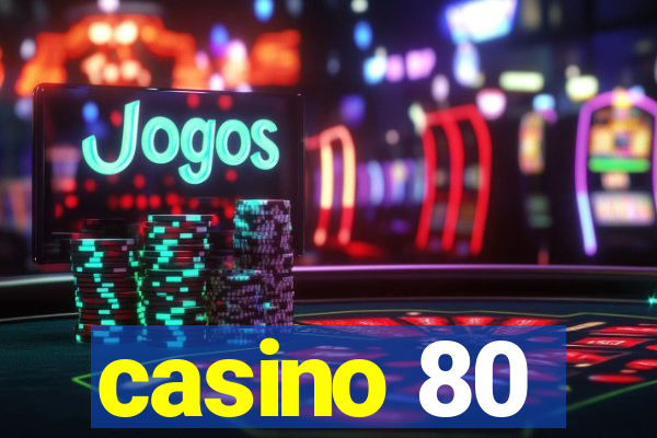 casino 80