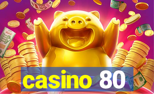 casino 80