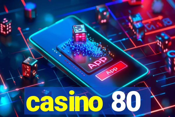 casino 80