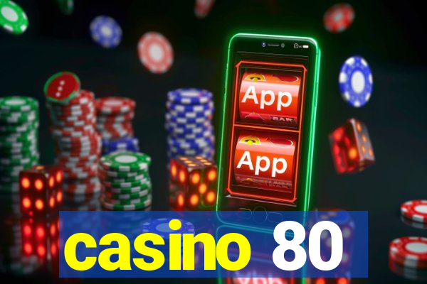 casino 80