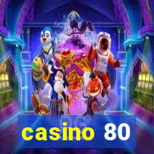 casino 80