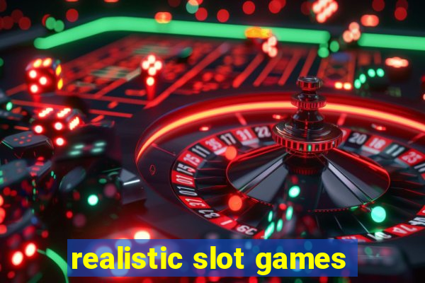 realistic slot games