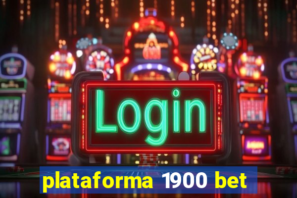 plataforma 1900 bet