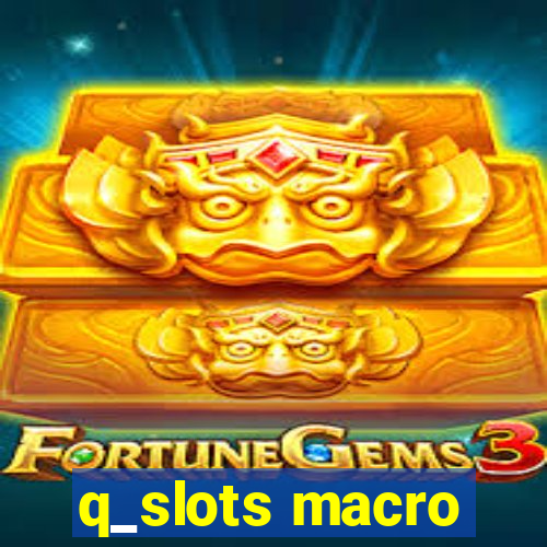 q_slots macro