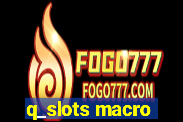 q_slots macro