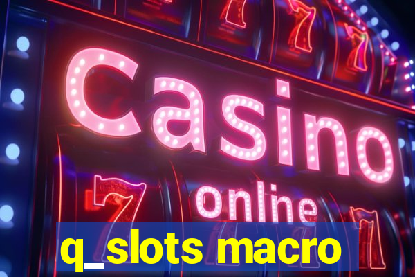 q_slots macro