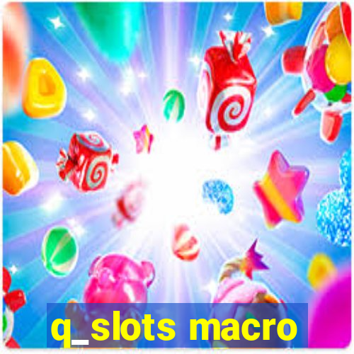 q_slots macro