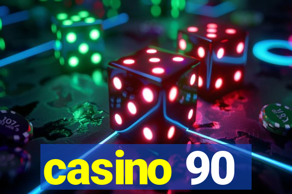 casino 90