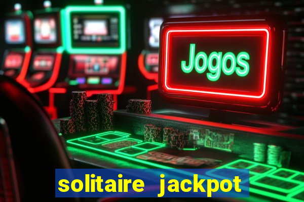 solitaire jackpot win real money