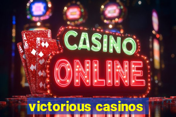 victorious casinos