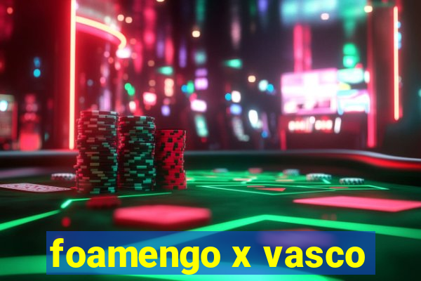 foamengo x vasco