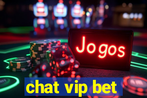 chat vip bet