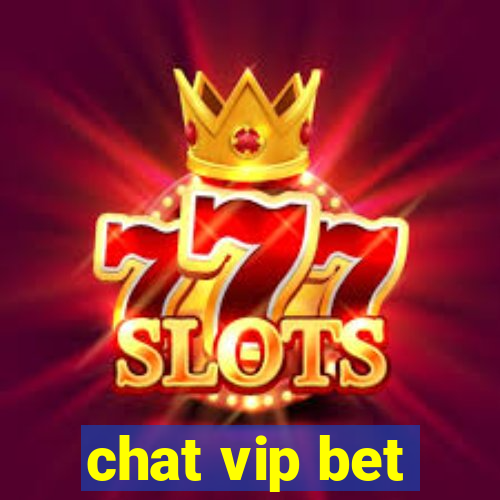 chat vip bet