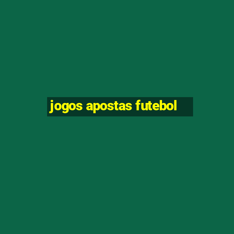 jogos apostas futebol