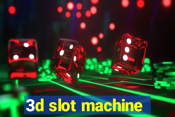 3d slot machine