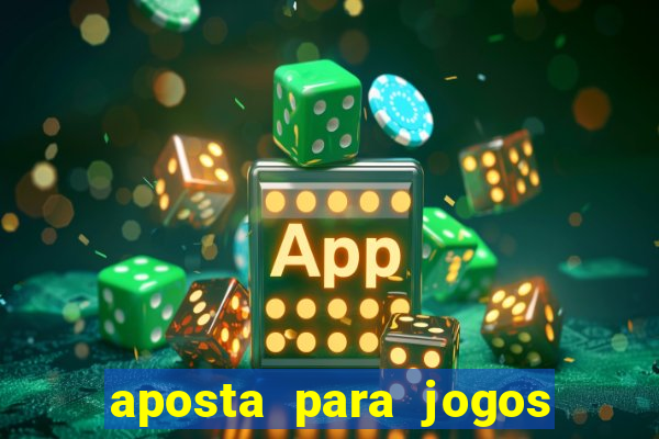 aposta para jogos de hoje