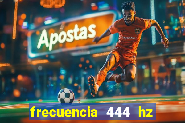 frecuencia 444 hz para que sirve