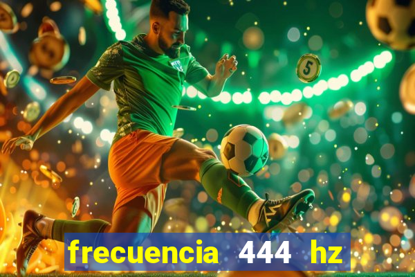 frecuencia 444 hz para que sirve