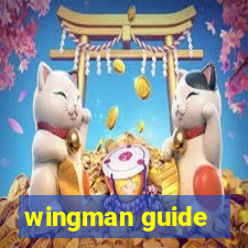 wingman guide