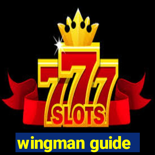 wingman guide