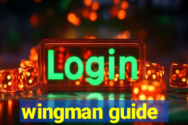 wingman guide