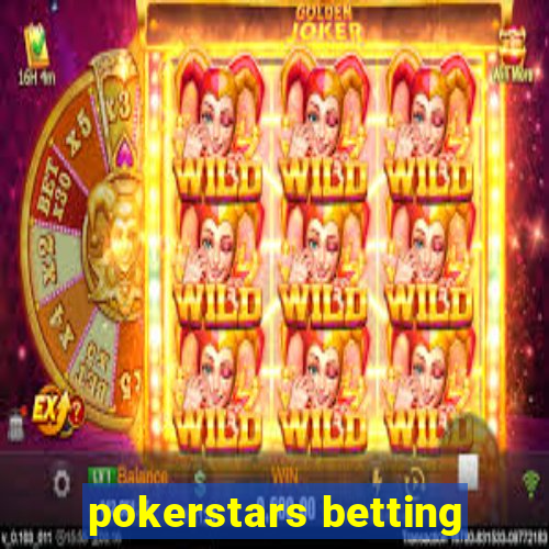 pokerstars betting