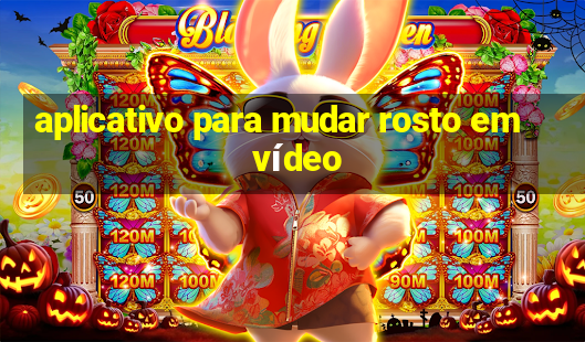 aplicativo para mudar rosto em vídeo