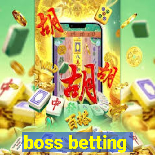 boss betting