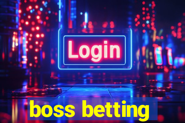 boss betting