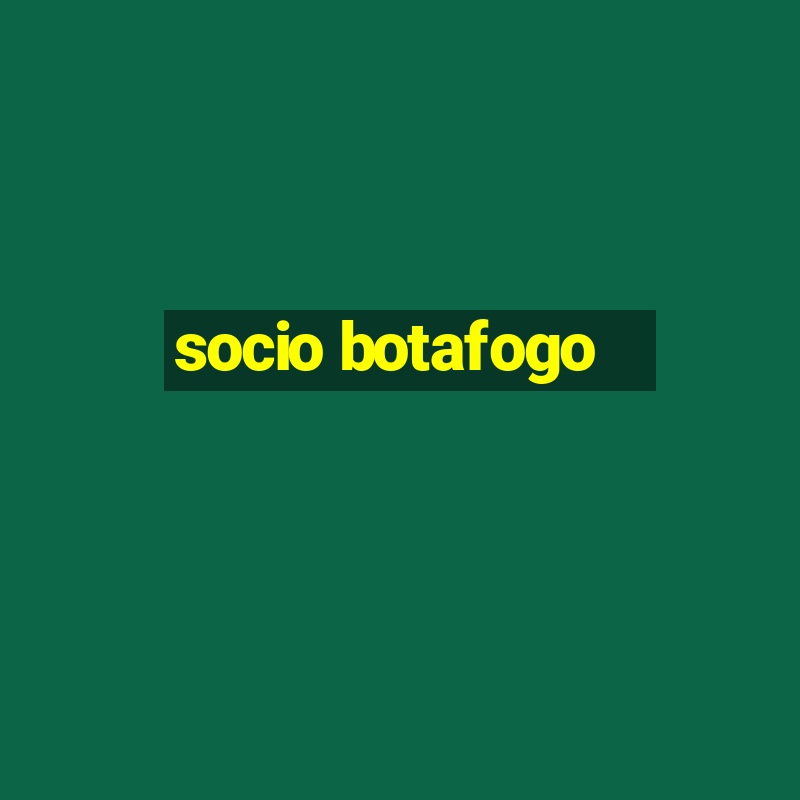 socio botafogo