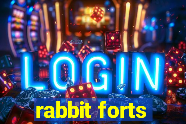 rabbit forts