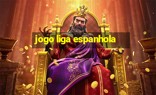 jogo liga espanhola