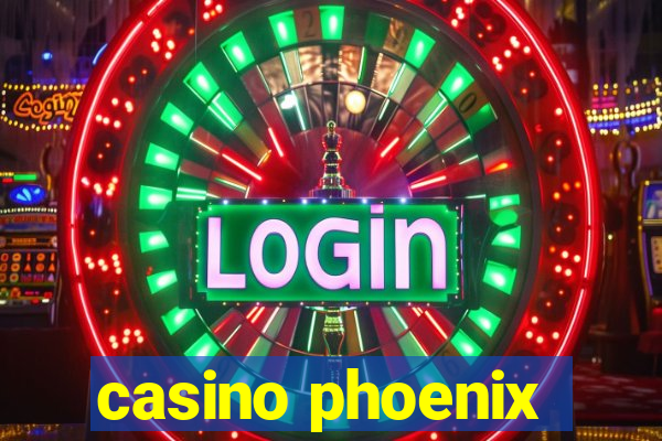 casino phoenix