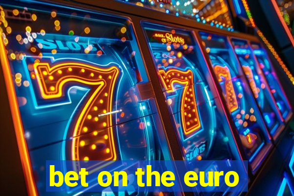 bet on the euro