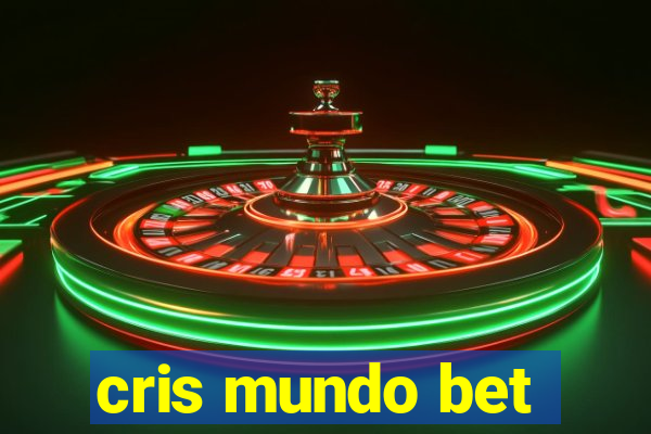 cris mundo bet