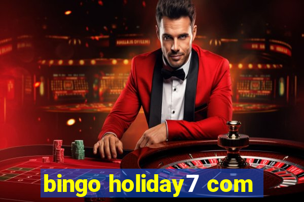 bingo holiday7 com