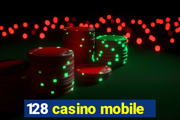 128 casino mobile