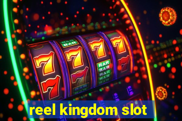 reel kingdom slot