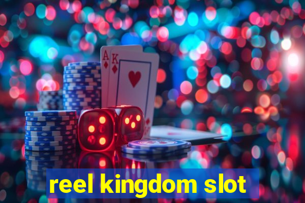 reel kingdom slot