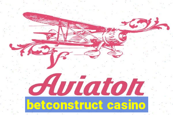 betconstruct casino