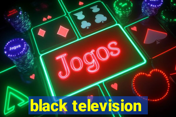 black television