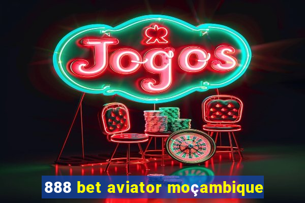 888 bet aviator moçambique