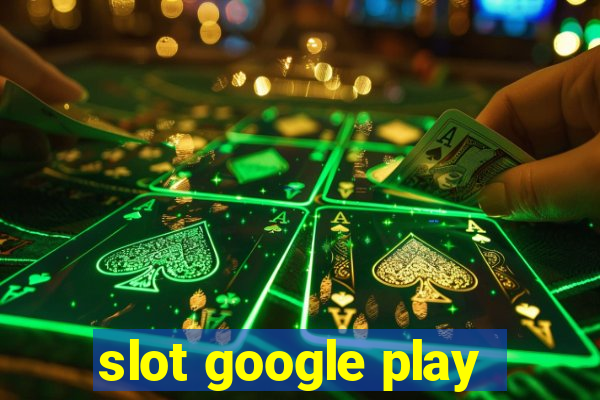 slot google play