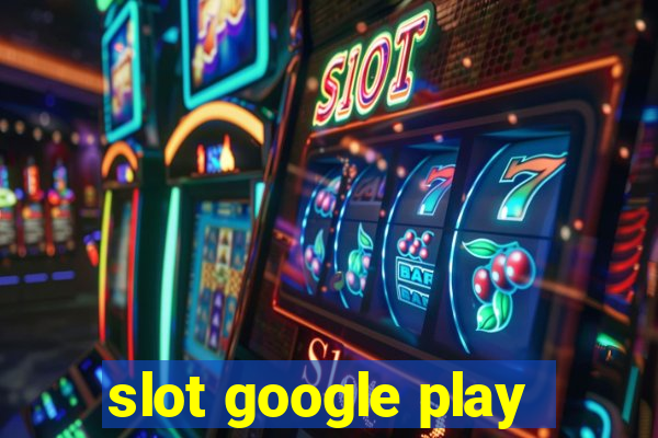 slot google play